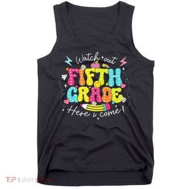 Back To School Watch Out Fifth Grade Here I Come Pencil Tank Top