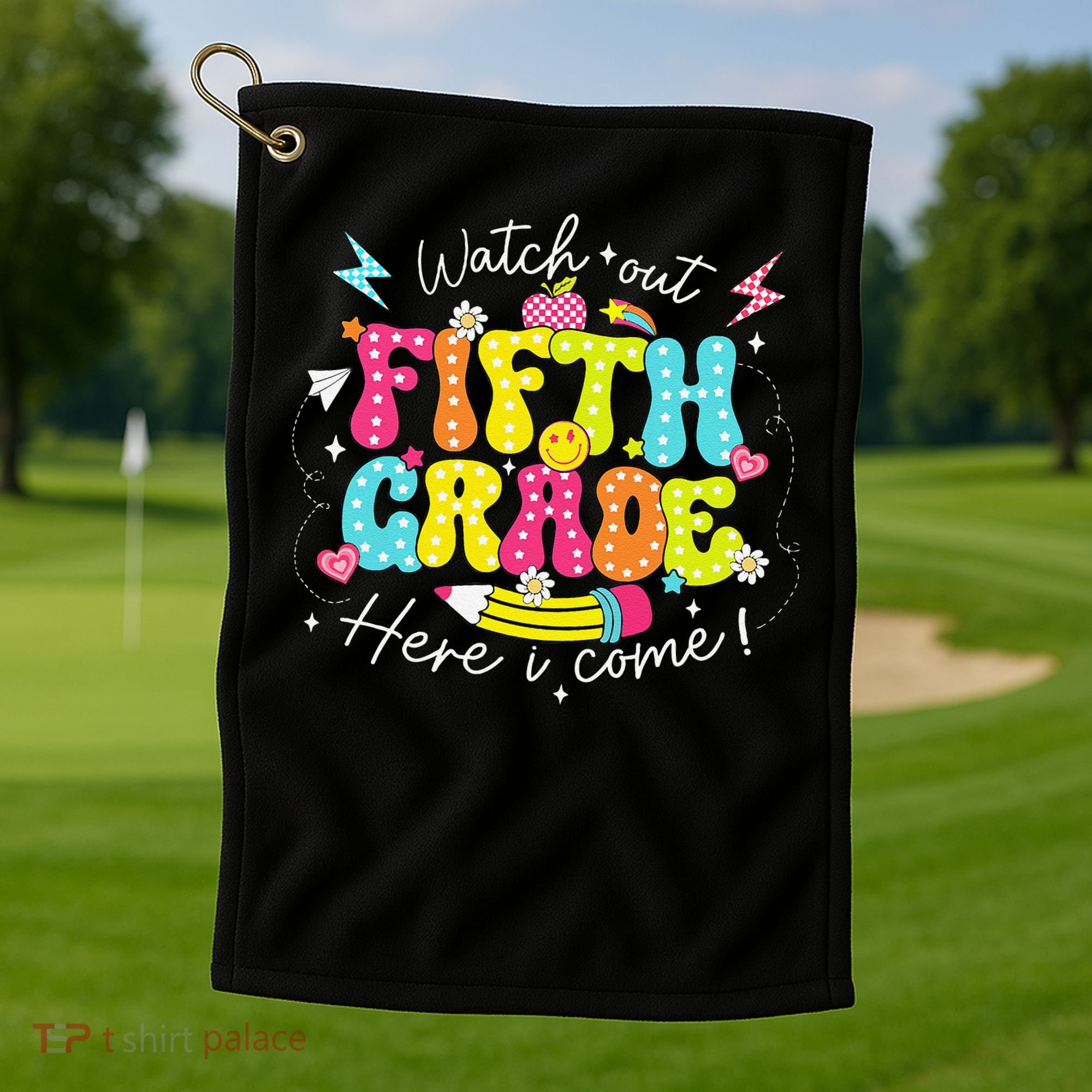Back To School Watch Out Fifth Grade Here I Come Pencil Golf Towel