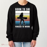 Born To Ski Forced To Work Women's Sweatshirt thumb 0