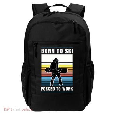 Born To Ski Forced To Work Backpack