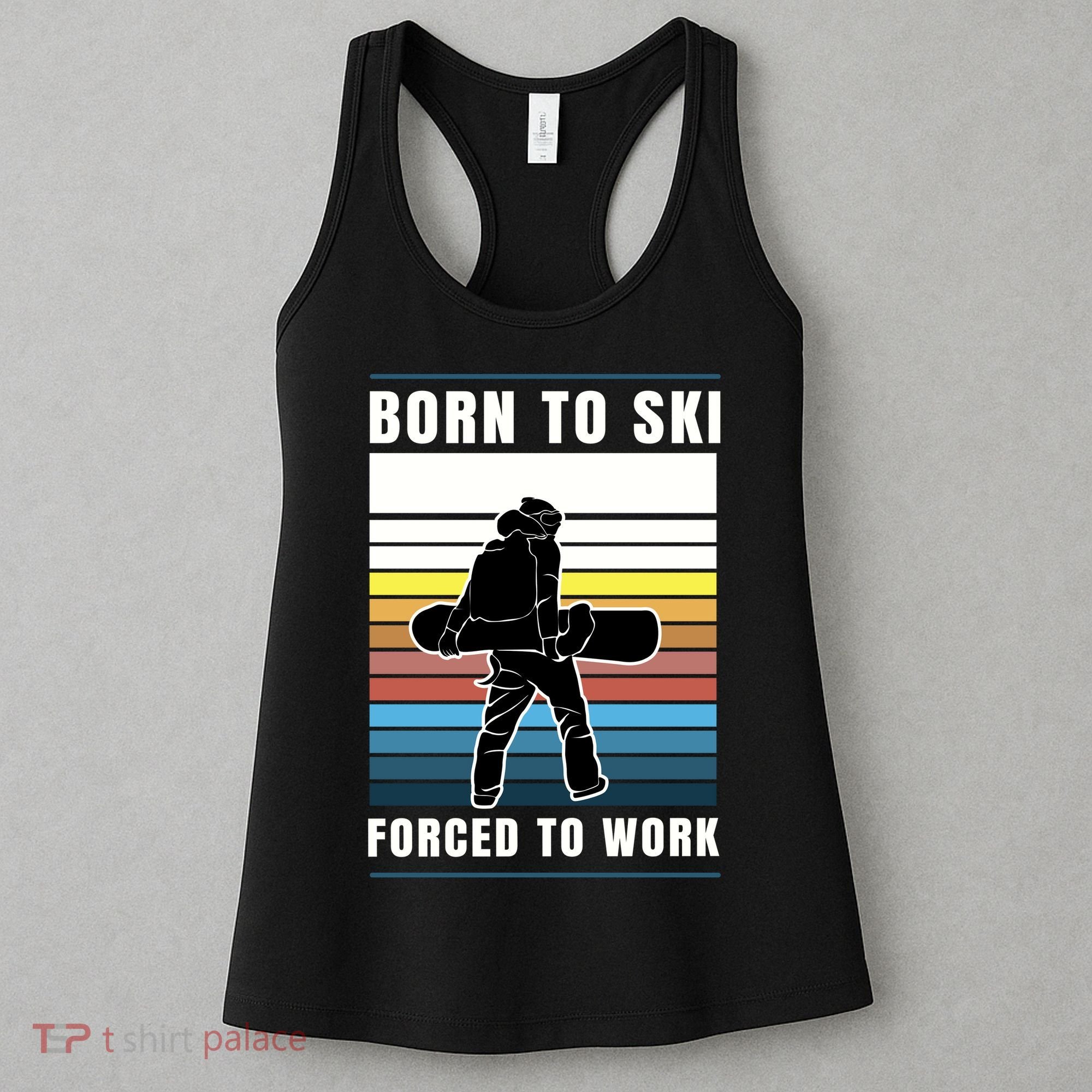 Born To Ski Forced To Work Women's Tank Top