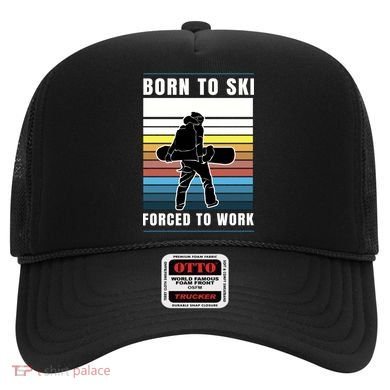 Born To Ski Forced To Work Hat