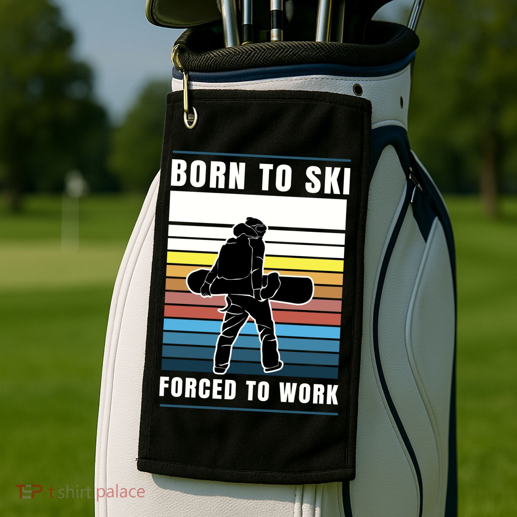 Born To Ski Forced To Work Golf Towel