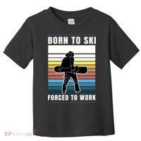 Born To Ski Forced To Work Toddler T-Shirt thumb 0