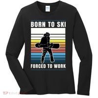 Born To Ski Forced To Work Women's Long Sleeve Shirt thumb 0