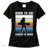 Born To Ski Forced To Work Women's T-Shirt thumb 0