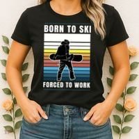 Born To Ski Forced To Work Women's T-Shirt thumb 2