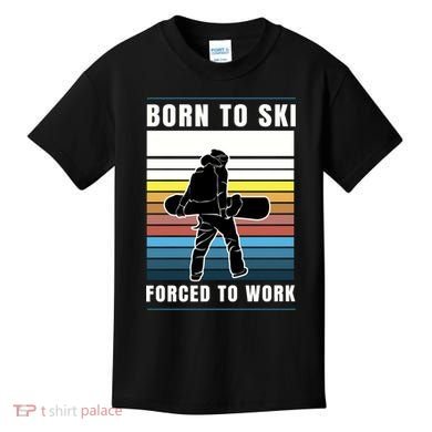 Born To Ski Forced To Work Kids T-Shirt