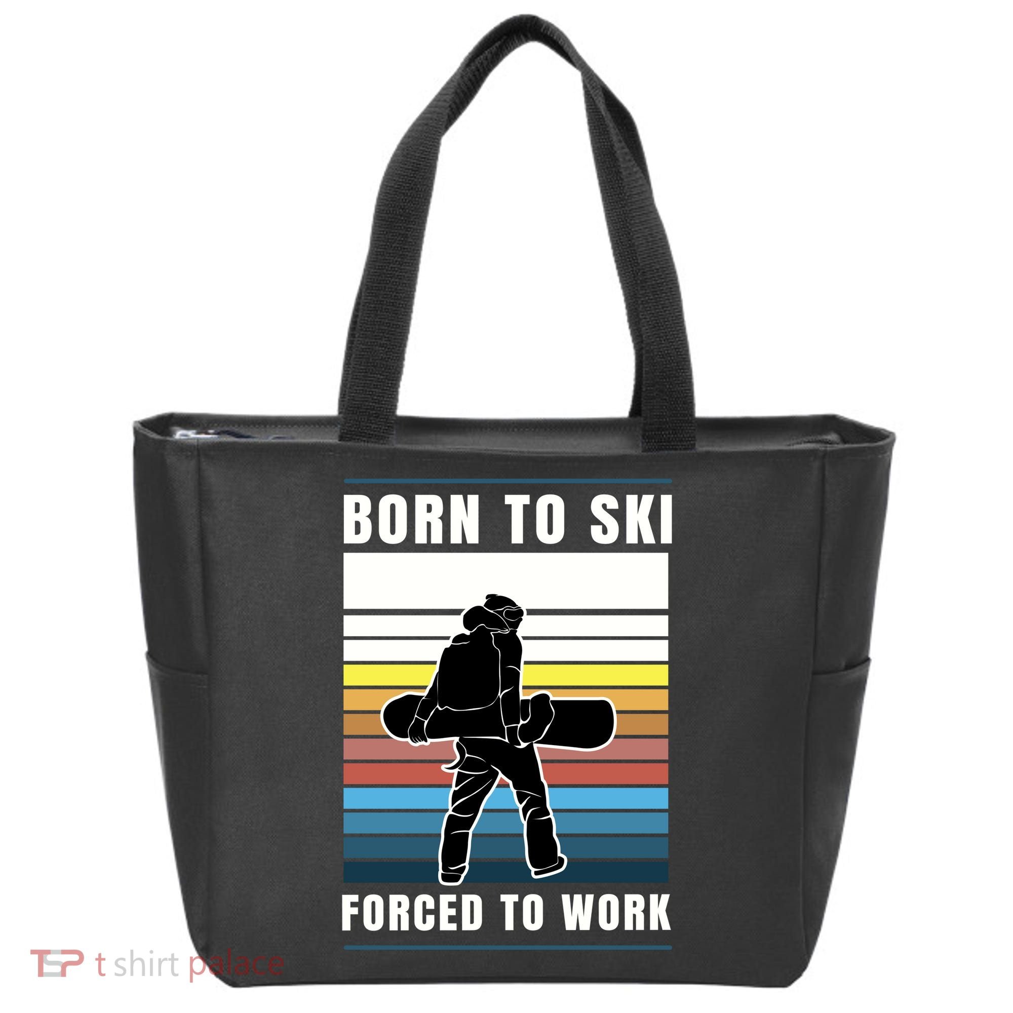 Born To Ski Forced To Work Tote Bag