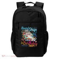 Board The Ship ItS My 30th Birthday Trip Cruise Vacation Backpack thumb 0