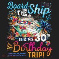Board The Ship ItS My 30th Birthday Trip Cruise Vacation Tumbler thumb 3