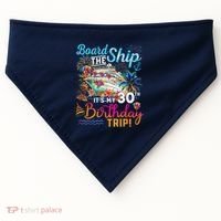 Board The Ship ItS My 30th Birthday Trip Cruise Vacation USA-Made Doggie Bandana thumb 0
