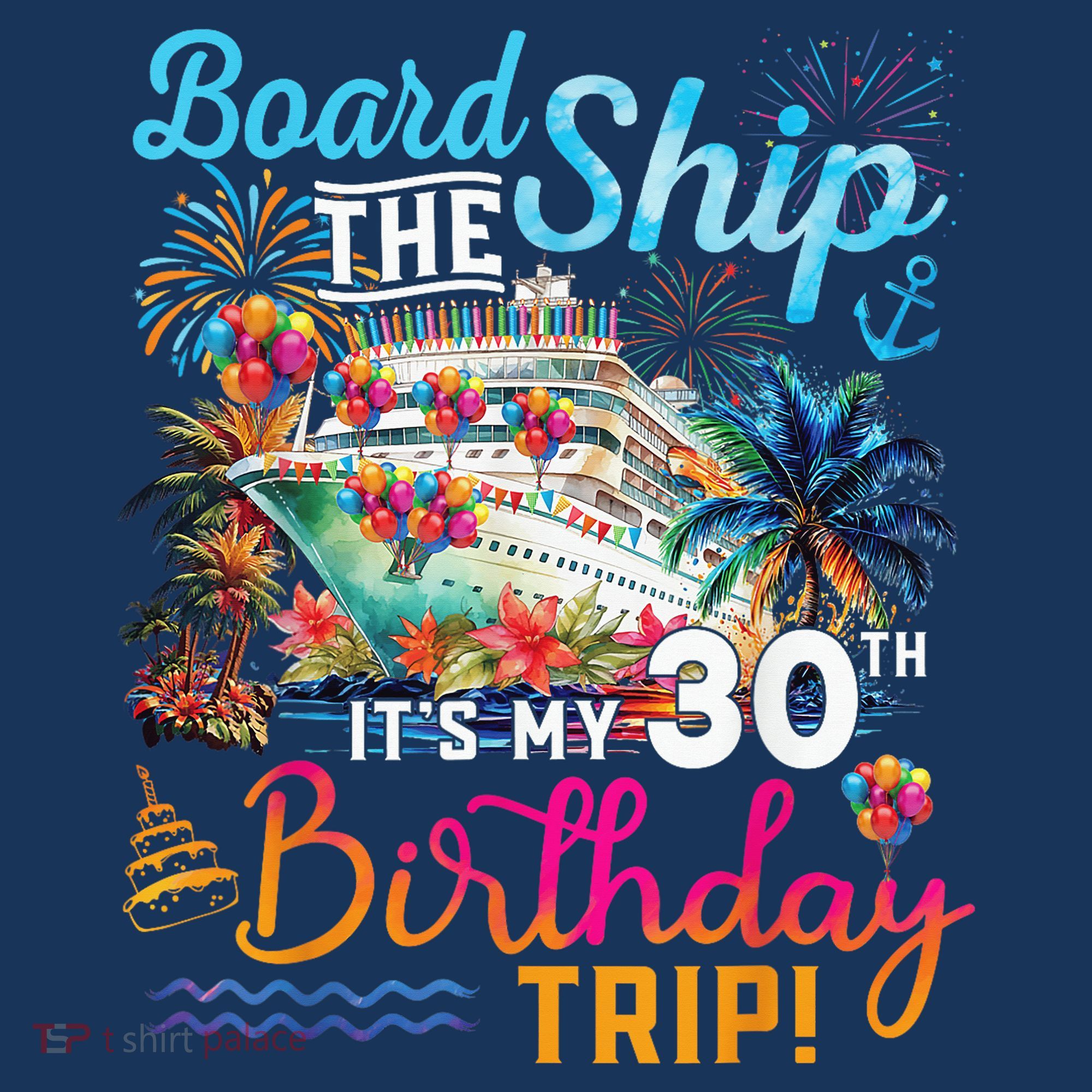 Board The Ship ItS My 30th Birthday Trip Cruise Vacation Sweatshirt