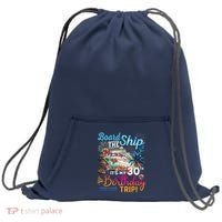 Board The Ship ItS My 30th Birthday Trip Cruise Vacation Sweatshirt Cinch Pack Bag thumb 0