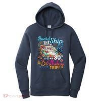 Board The Ship ItS My 30th Birthday Trip Cruise Vacation Women's Hoodie thumb 0