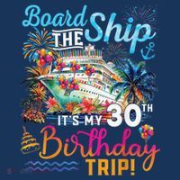 Board The Ship ItS My 30th Birthday Trip Cruise Vacation Women's Hoodie thumb 2