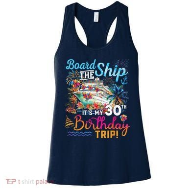 Board The Ship ItS My 30th Birthday Trip Cruise Vacation Women's Tank Top