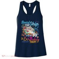 Board The Ship ItS My 30th Birthday Trip Cruise Vacation Women's Tank Top thumb 0