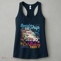 Board The Ship ItS My 30th Birthday Trip Cruise Vacation Women's Tank Top thumb 3