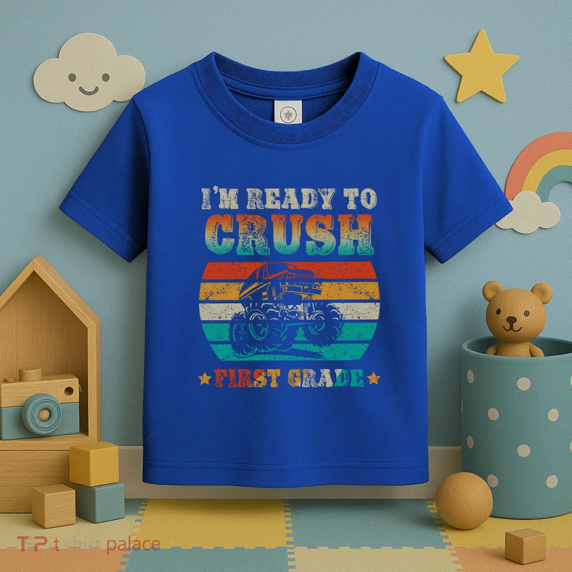 Back To School Ready To Crush First Grade Monster Truck Boys Meaningful Gift Toddler T-Shirt