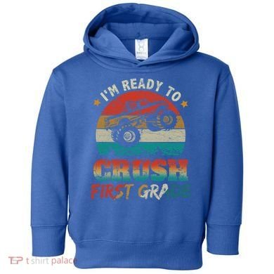 Back To School Ready To Crush First Grade Monster Truck Boys Gift Toddler Hoodie