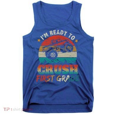 Back To School Ready To Crush First Grade Monster Truck Boys Gift Tank Top
