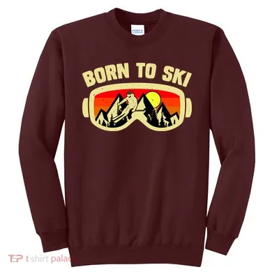 Born To Ski Sweatshirt