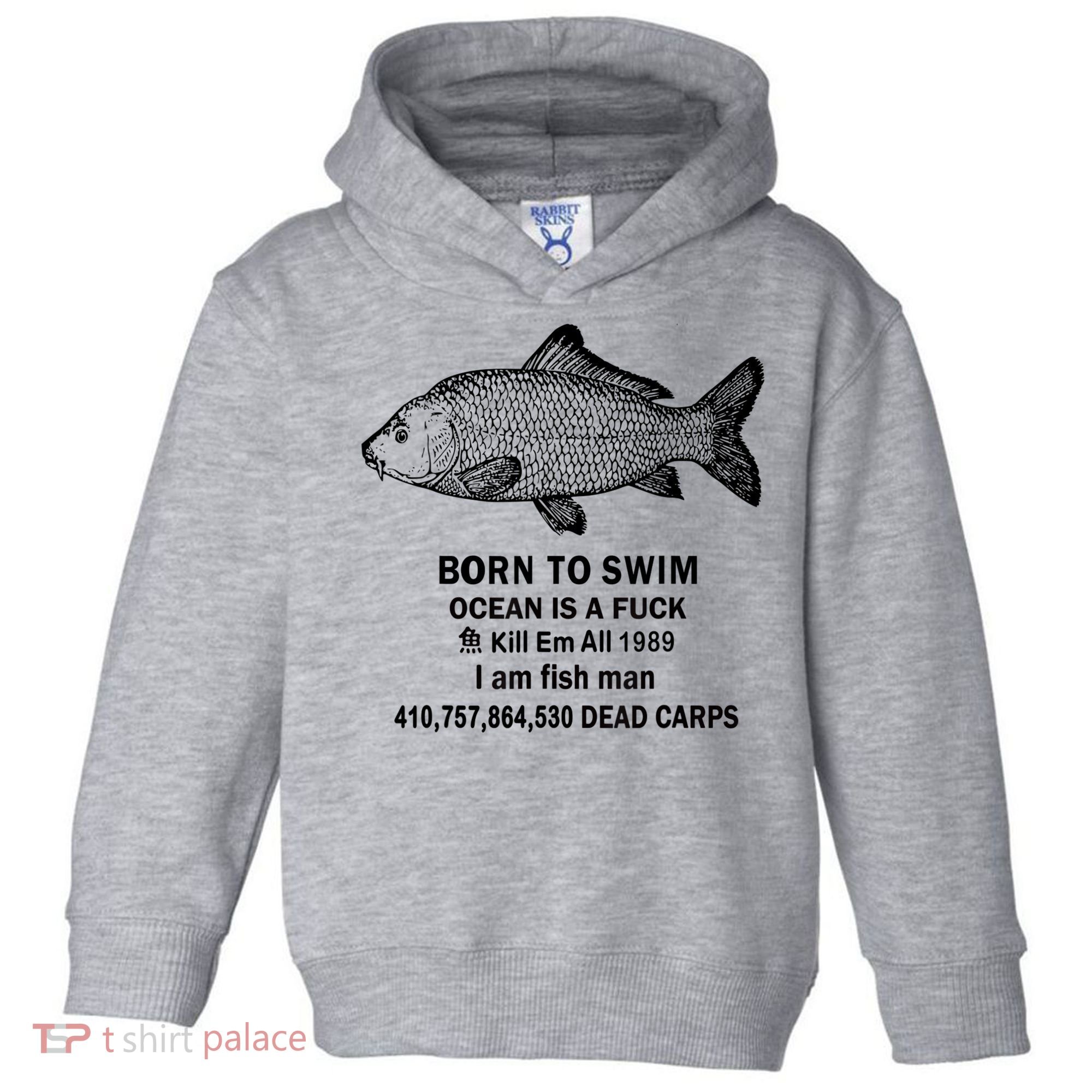 Born To Swim Ocean Is A Fuck Kill Em All 1989 Toddler Hoodie