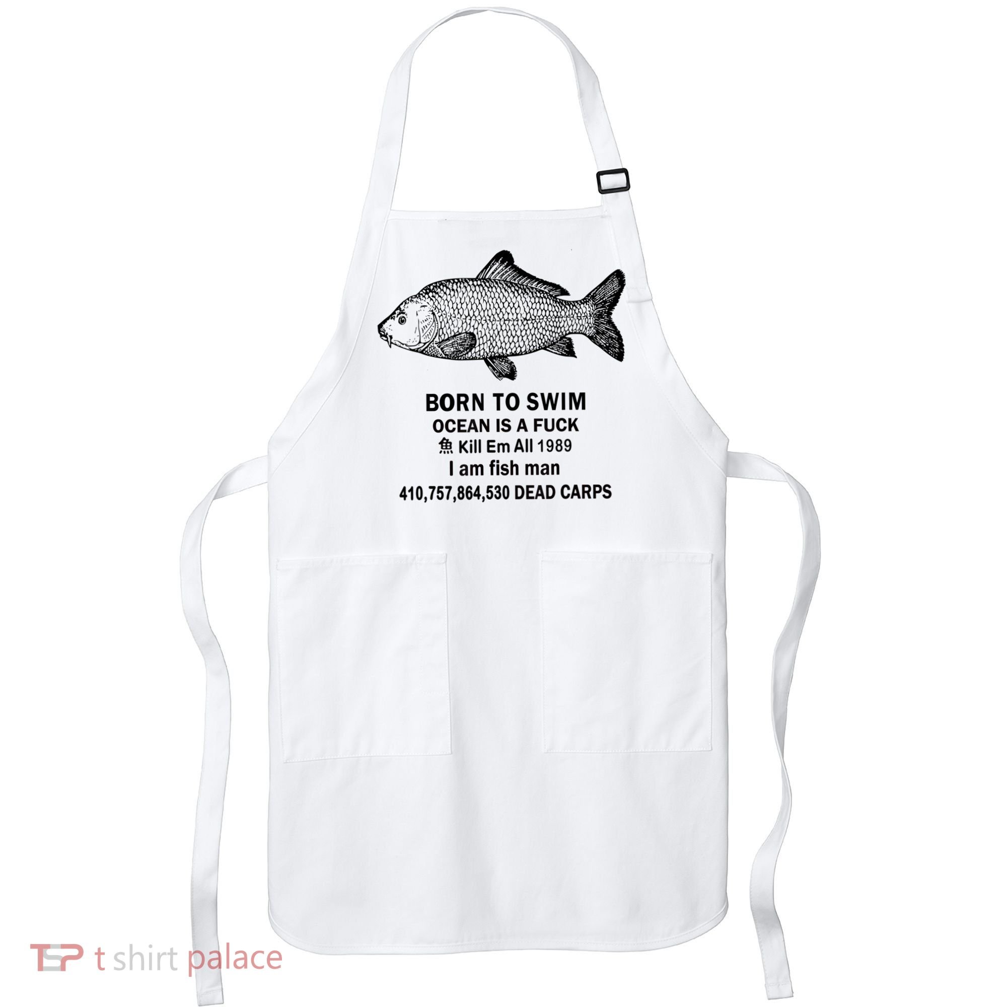 Born To Swim Ocean Is A Fuck Kill Em All 1989 Apron
