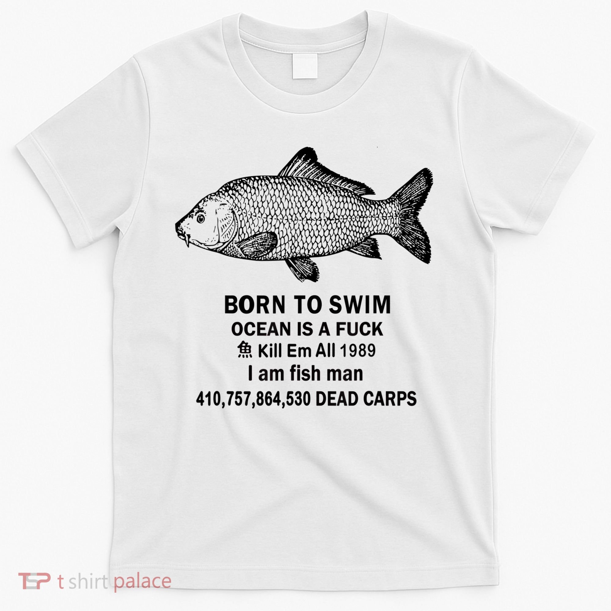 Born To Swim Ocean Is A Fuck Kill Em All 1989 T-Shirt