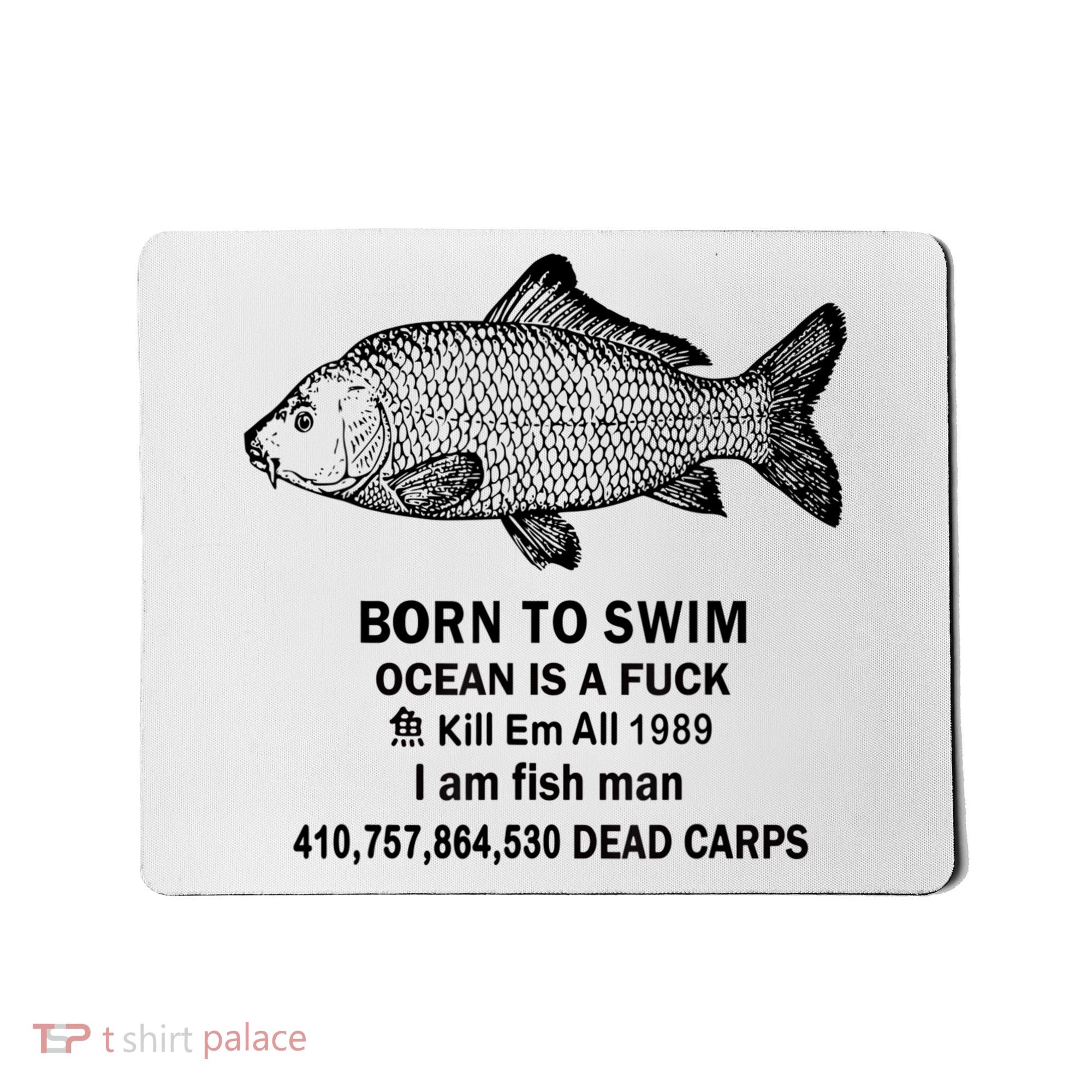 Born To Swim Ocean Is A Fuck Kill Em All 1989 Mousepad