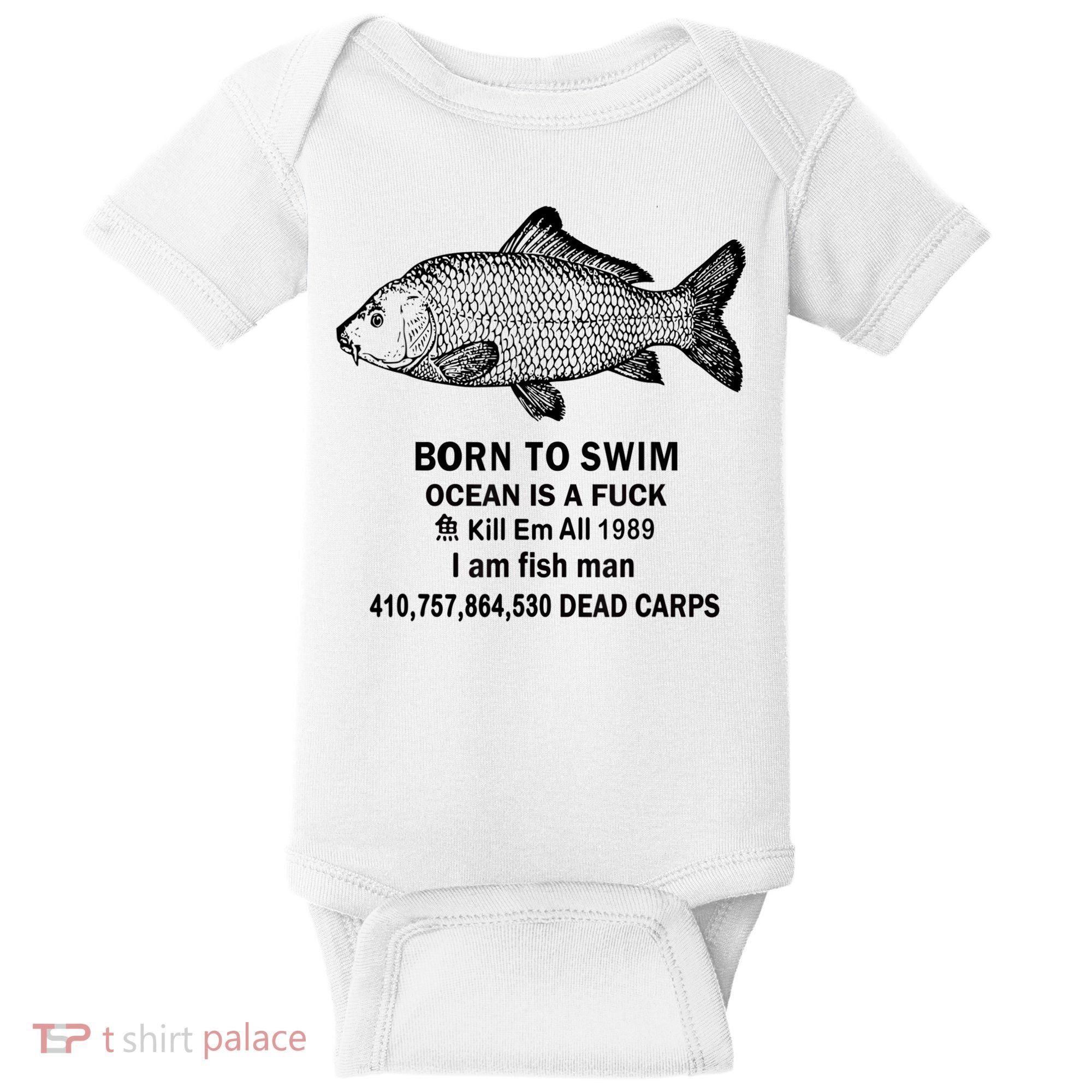 Born To Swim Ocean Is A Fuck Kill Em All 1989 Baby Bodysuit