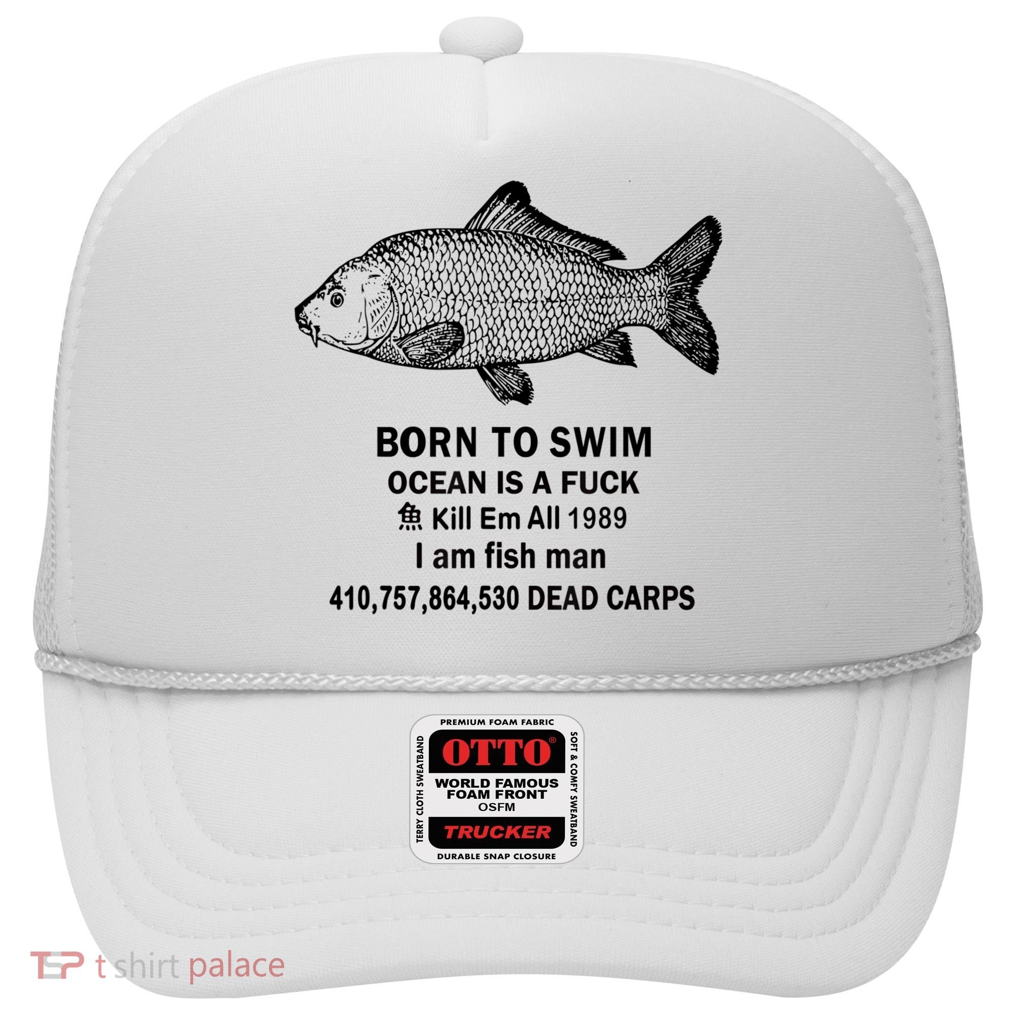 Born To Swim Ocean Is A Fuck Kill Em All 1989 Hat