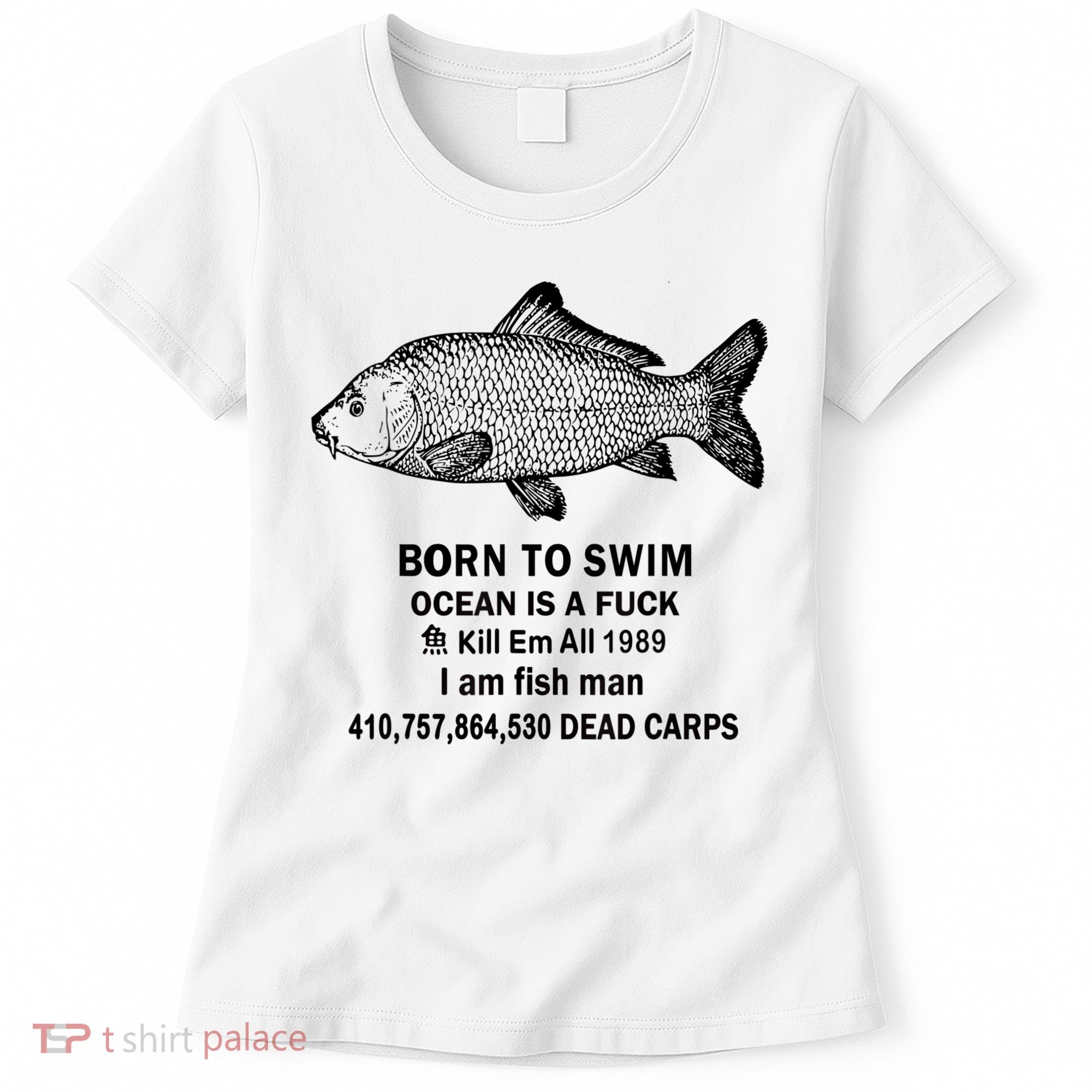 Born To Swim Ocean Is A Fuck Kill Em All 1989 Women's T-Shirt