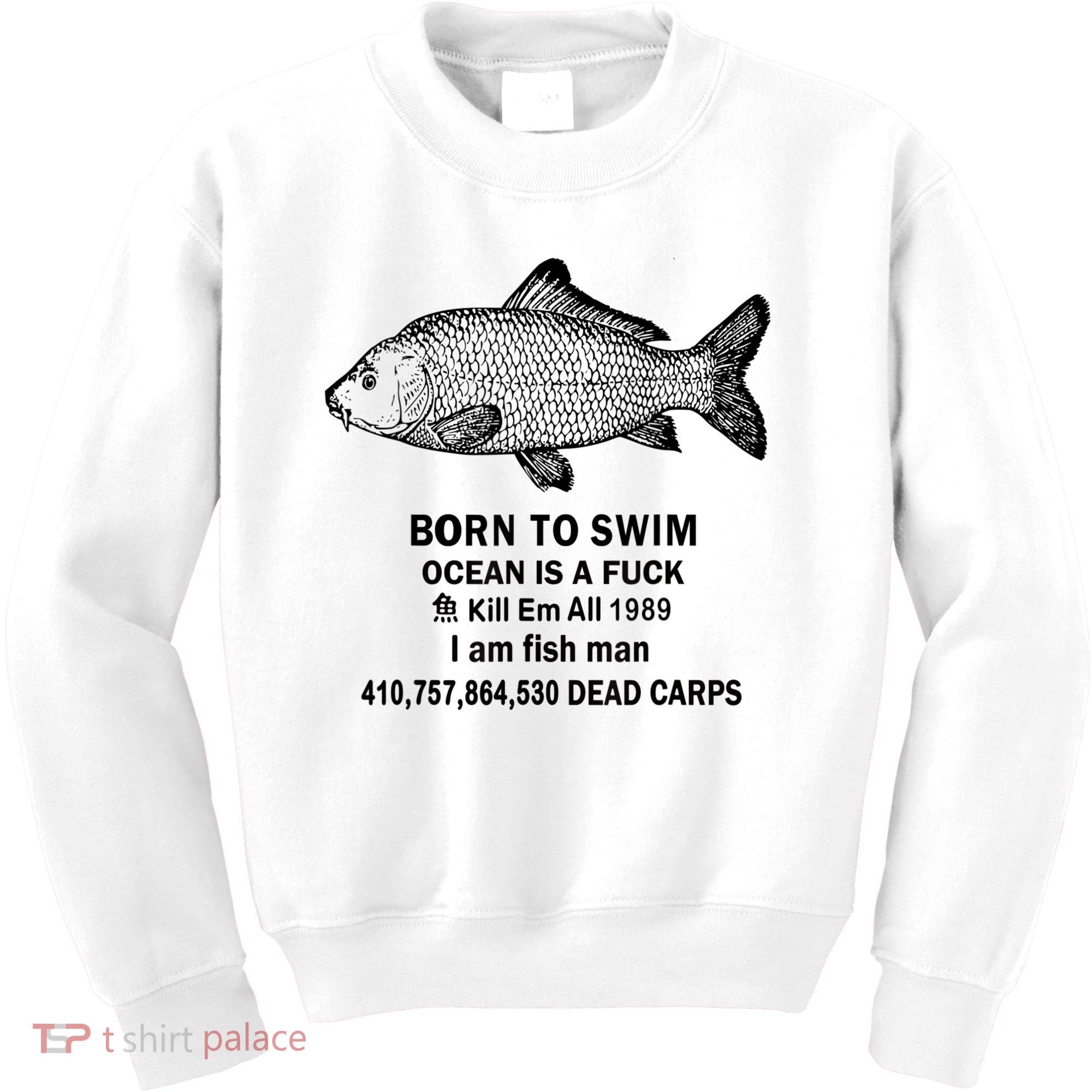 Born To Swim Ocean Is A Fuck Kill Em All 1989 Kids Sweatshirt