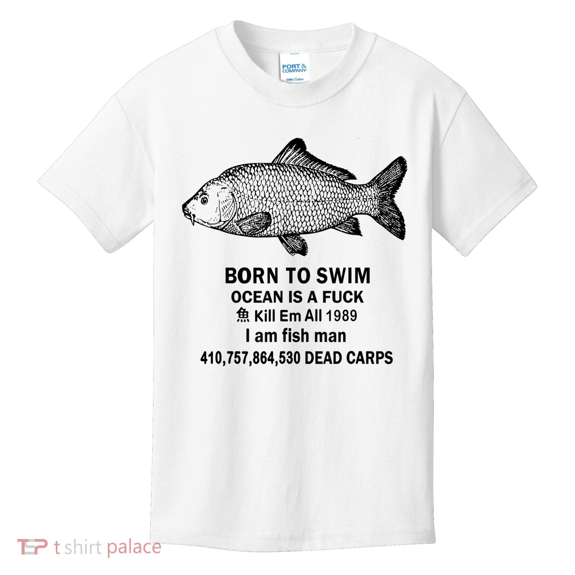 Born To Swim Ocean Is A Fuck Kill Em All 1989 Kids T-Shirt