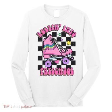 Back To School Skating Rollin Into Preschool Long Sleeve Shirt