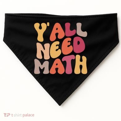 Back To School Yall Need Math Teachers Women USA-Made Doggie Bandana