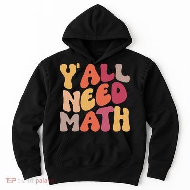 Back To School Yall Need Math Teachers Women Hoodie