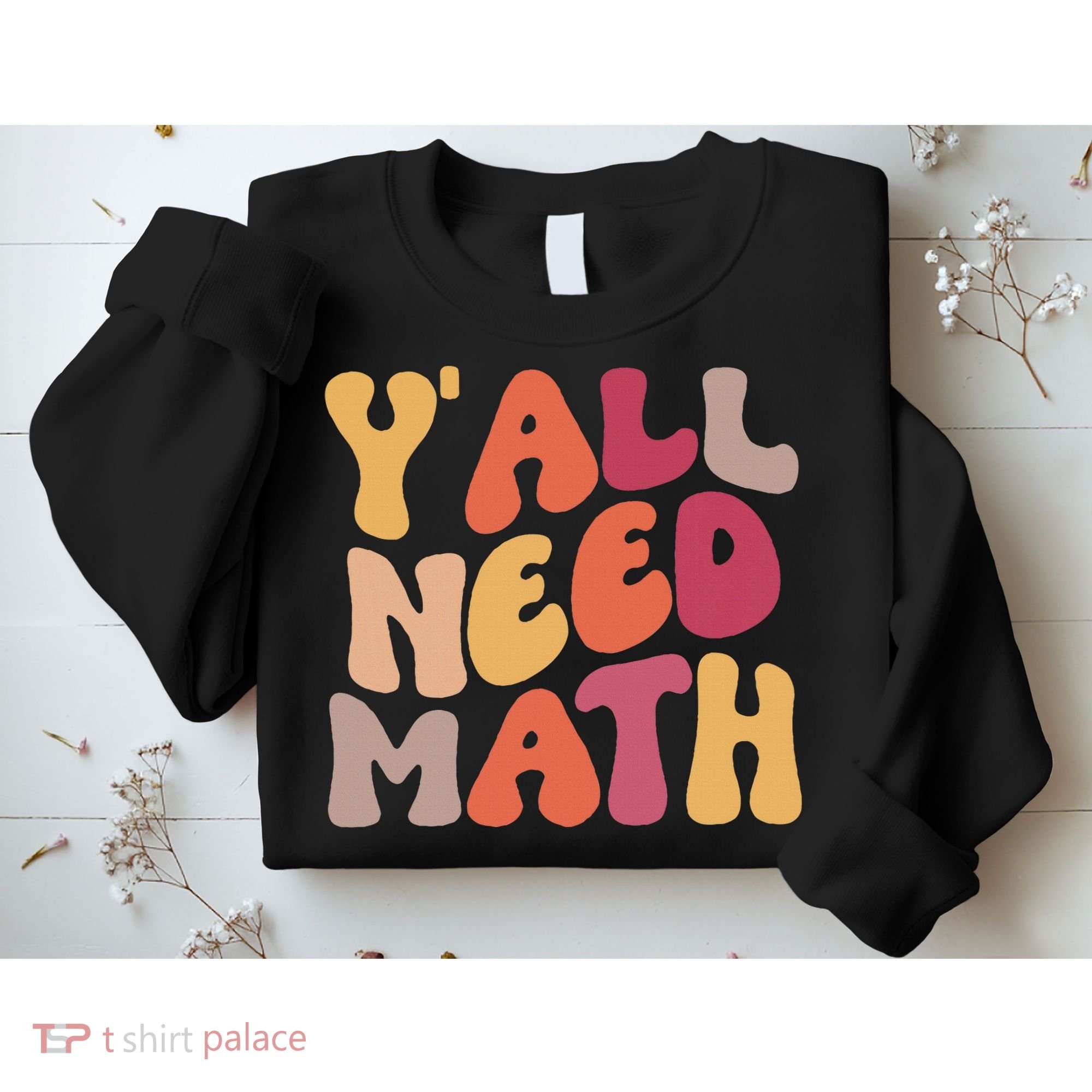 Back To School Yall Need Math Teachers Women Sweatshirt