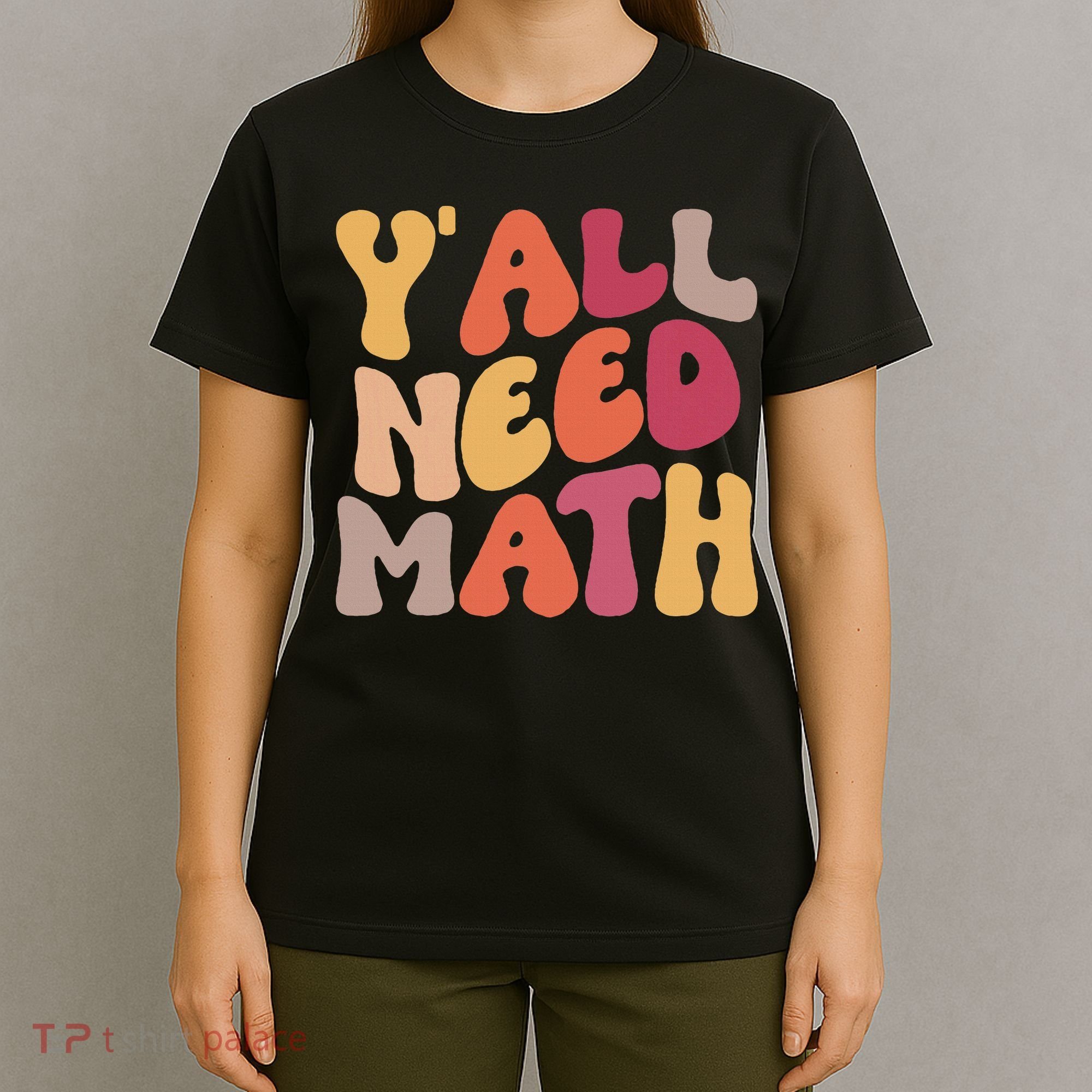 Back To School Yall Need Math Teachers Women T-Shirt
