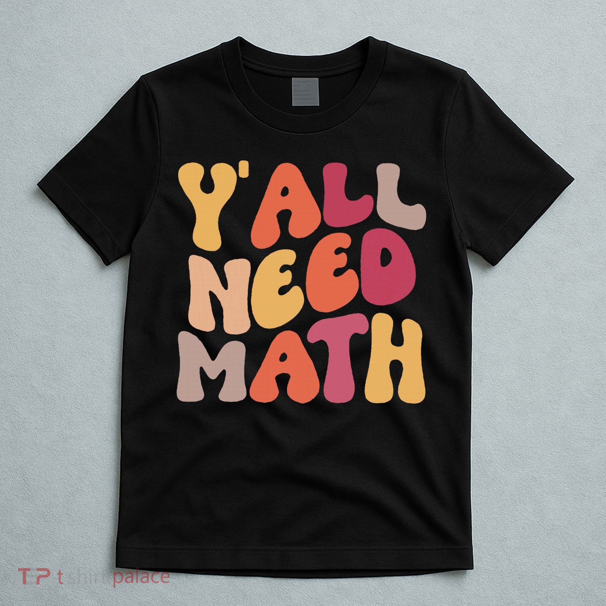 Back To School Yall Need Math Teachers Women T-Shirt