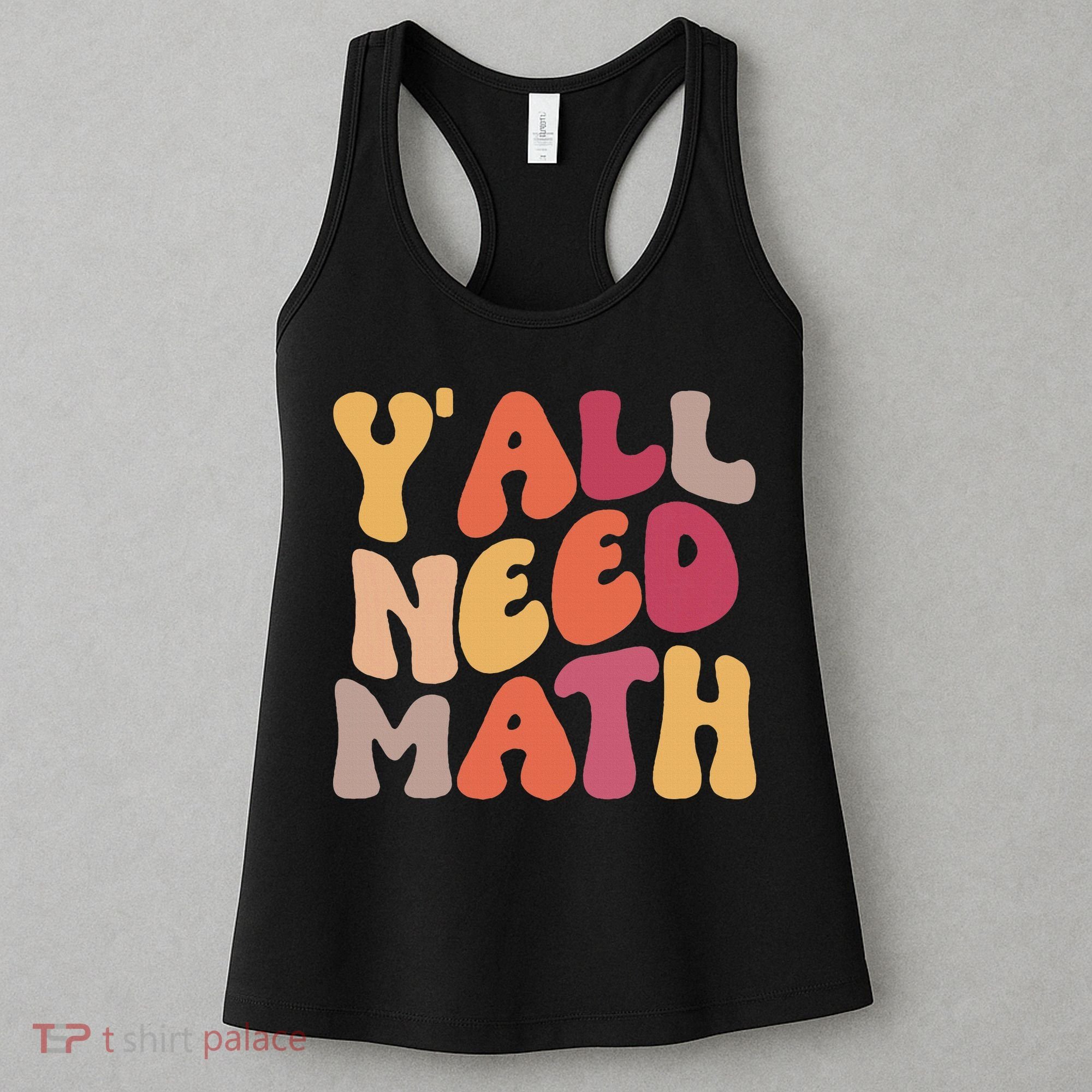 Back To School Yall Need Math Teachers Women Women's Tank Top