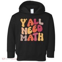 Back To School Yall Need Math Teachers Women Toddler Hoodie thumb 0