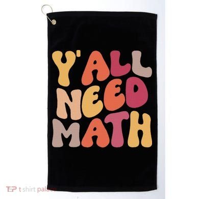 Back To School Yall Need Math Teachers Women Golf Towel