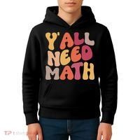 Back To School Yall Need Math Teachers Women Kids Hoodie thumb 4