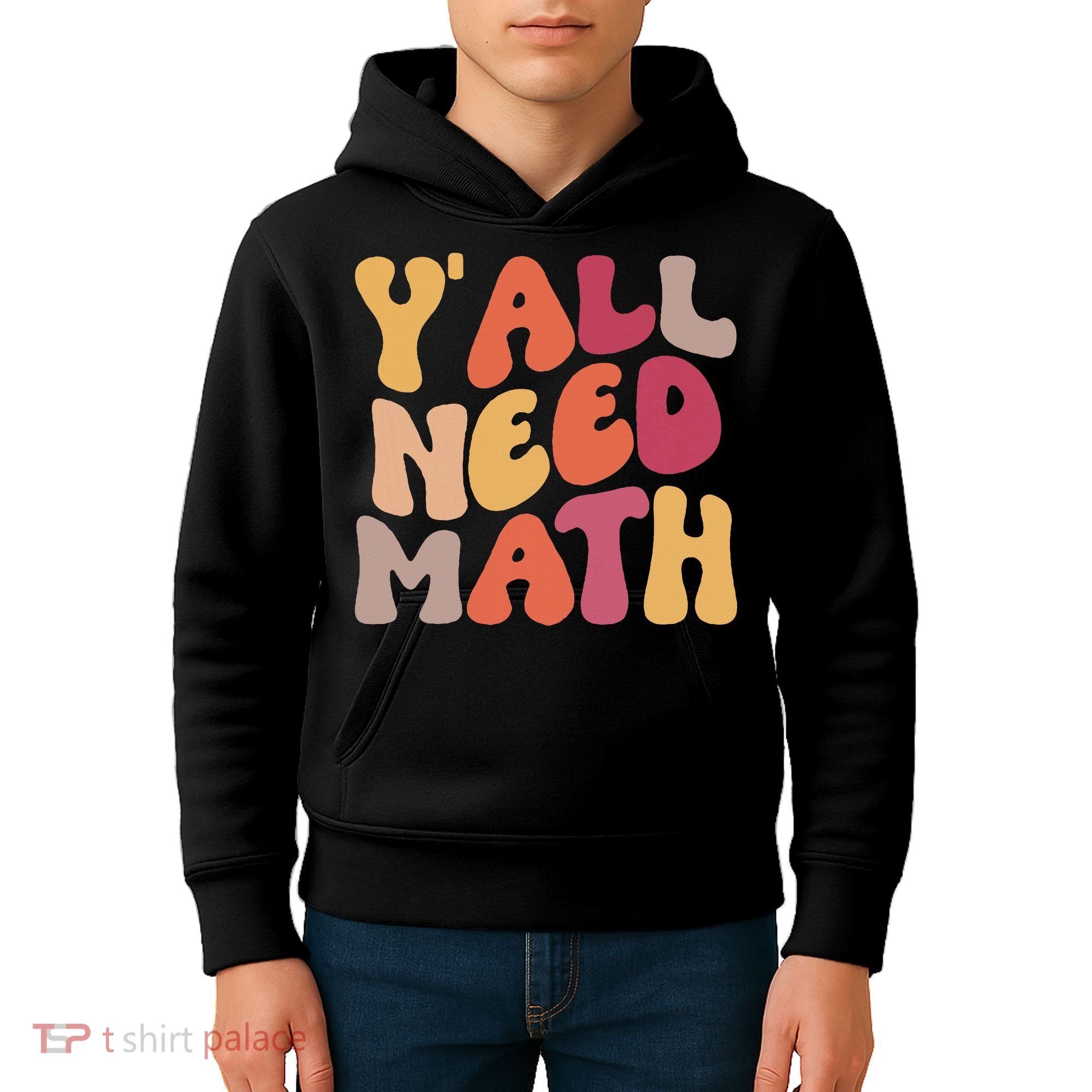 Back To School Yall Need Math Teachers Women Kids Hoodie