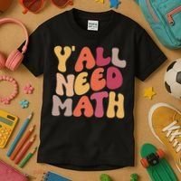 Back To School Yall Need Math Teachers Women Kids T-Shirt thumb 3