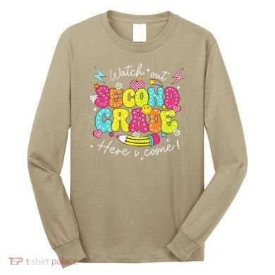 Back To School Watch Out Second Grade Here I Come Pencil Long Sleeve Shirt