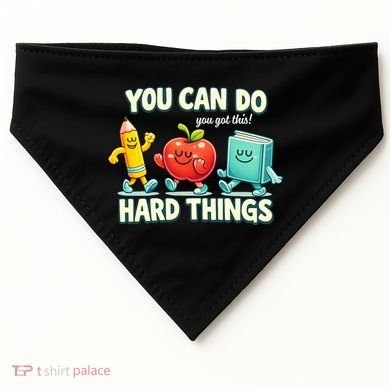 Back To School Gift You Can Do Hard Things Teacher USA-Made Doggie Bandana